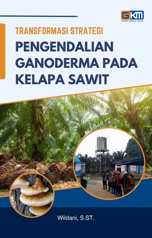 Transformasi Strategi Pengendalian Ganoderma Pada Kelapa Sawit