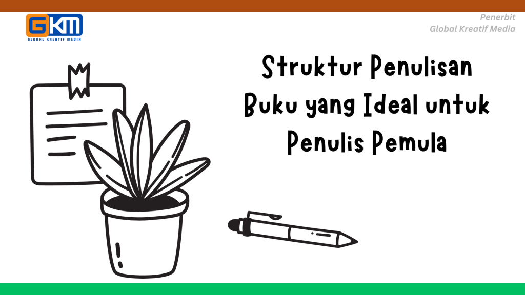 Struktur Penulisan Buku yang Ideal untuk Penulis Pemula
