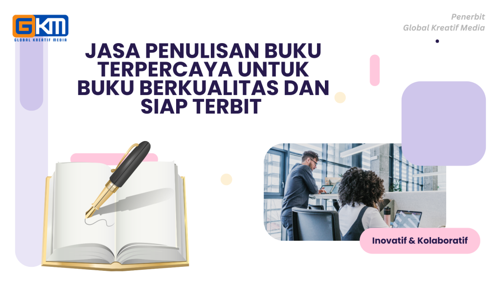 Jasa Penulisan Buku Terpercaya untuk Buku Berkualitas dan Siap Terbit