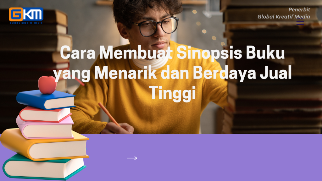 Cara Membuat Sinopsis Buku yang Menarik dan Berdaya Jual Tinggi
