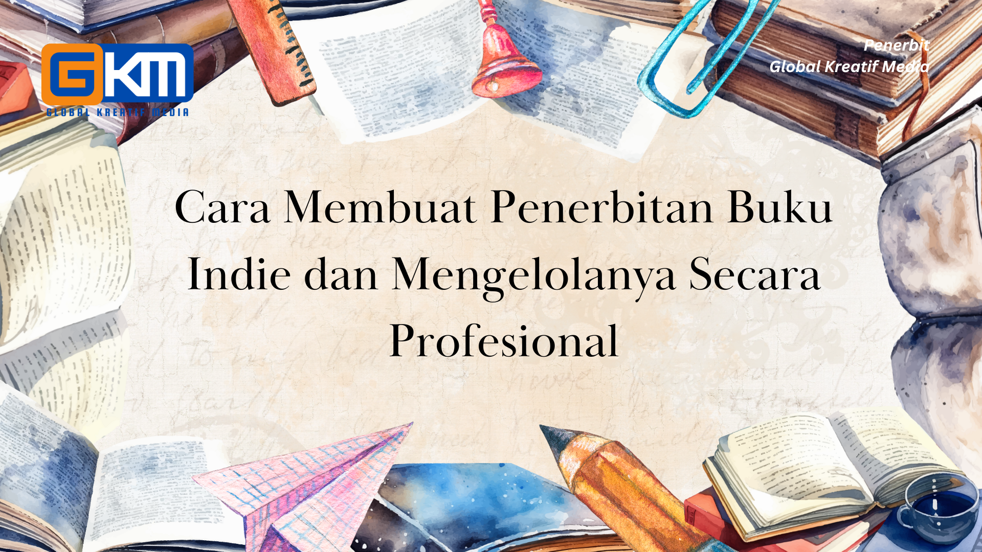 Cara Membuat Penerbitan Buku Indie dan Mengelolanya Secara Profesional
