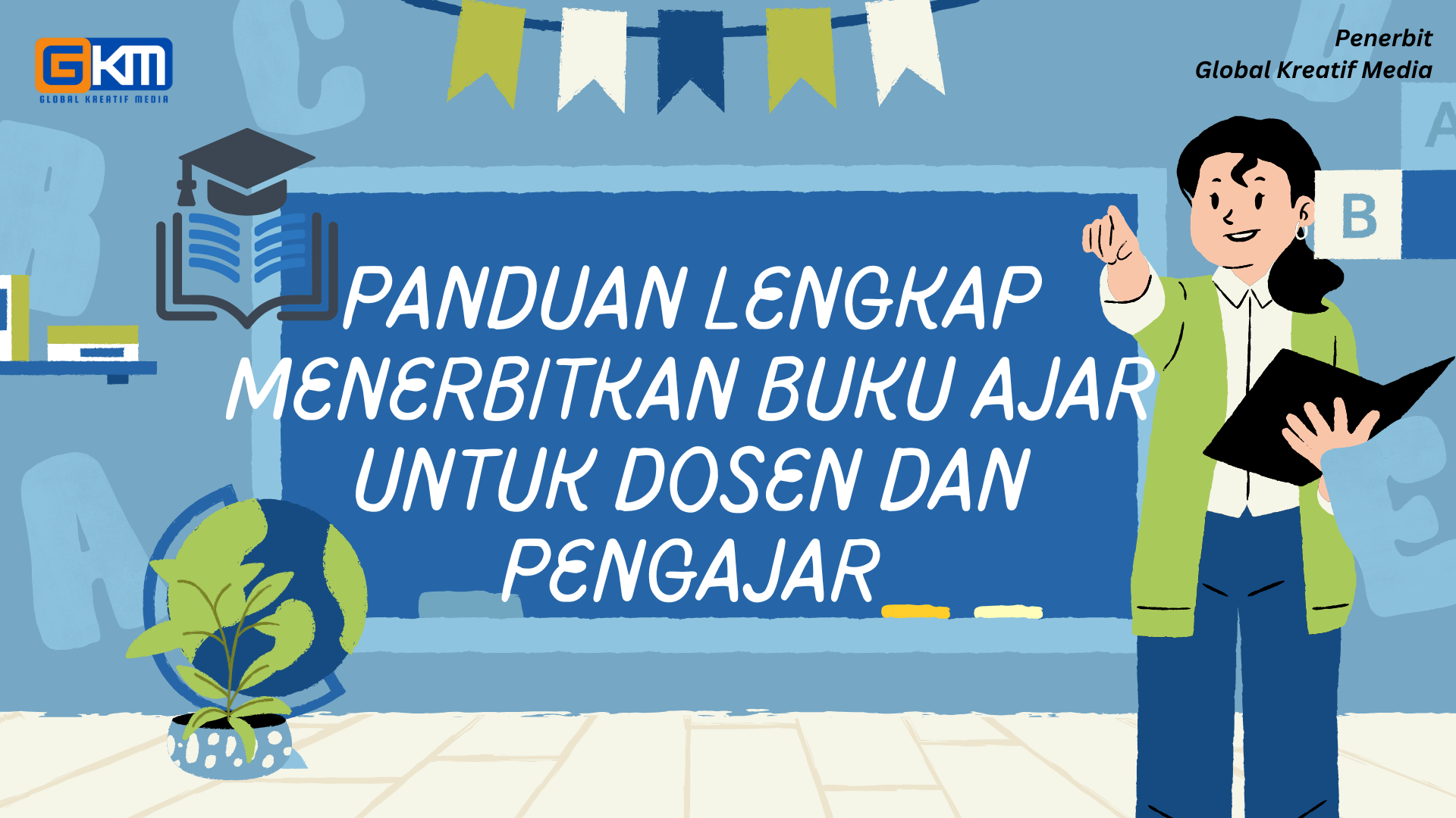 Panduan Menerbitkan Buku Ajar yang Lengkap dan Praktis bagi Dosen serta Pengajar