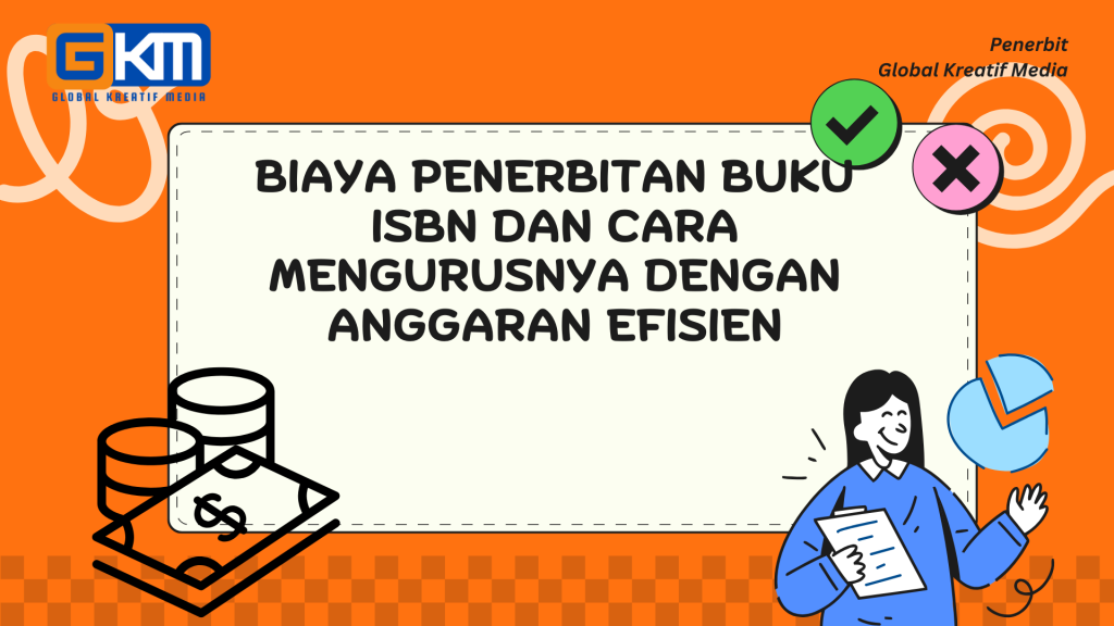 Biaya Penerbitan Buku ISBN dan Cara Mengurusnya dengan Anggaran Efisien