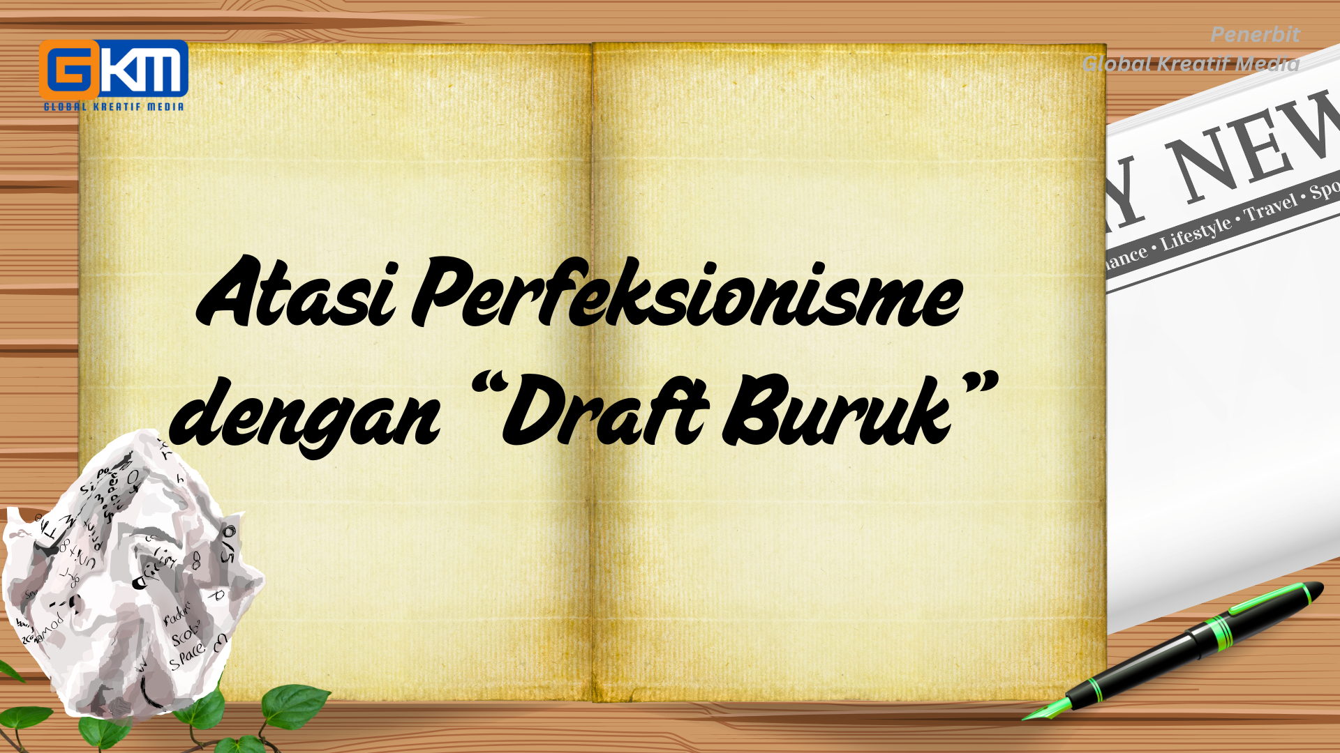 Atasi Perfeksionisme dengan “Draft Buruk”