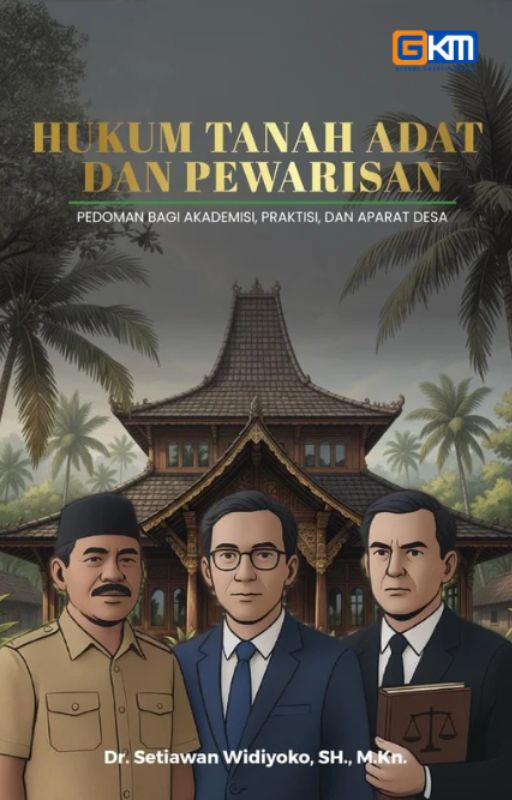 Hukum Tanah Adat dan Pewarisan: Pedoman Bagi Akademisi, Praktisi, dan Aparat Desa