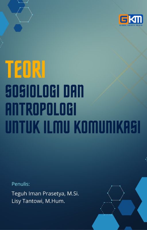 TEORI SOSIOLOGI DAN ANTROPOLOGI UNTUK ILMU KOMUNIKASI