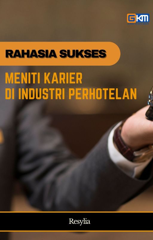 Rahasia Sukses Meniti Karier Di Industri Perhotelan