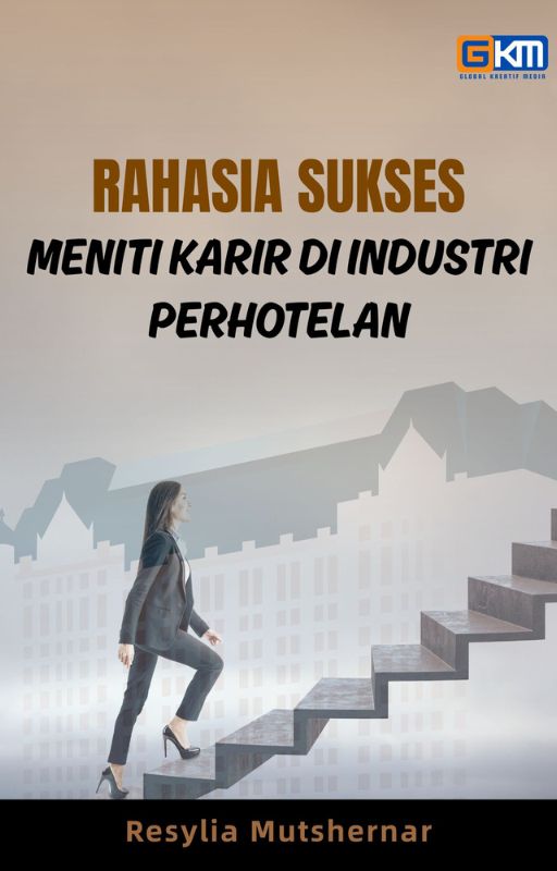 Rahasia Sukses Meniti Karier Di Industri Perhotelan