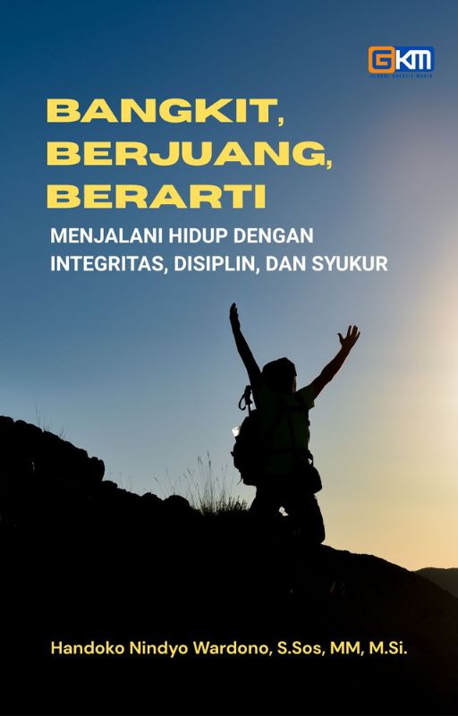 Bangkit, Berjuang, Berarti