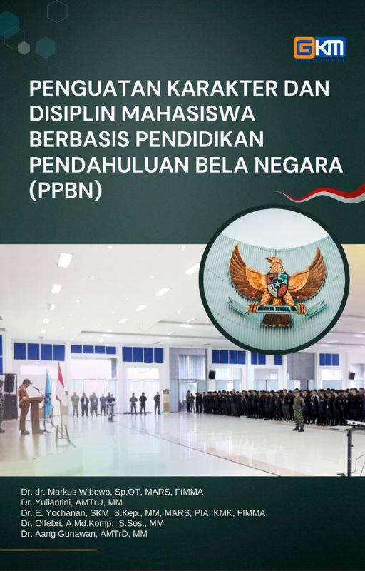 PENGUATAN KARAKTER DAN DISIPLIN MAHASISWA BERBASIS PENDIDIKAN PENDAHULUAN BELA NEGARA (PPBN)