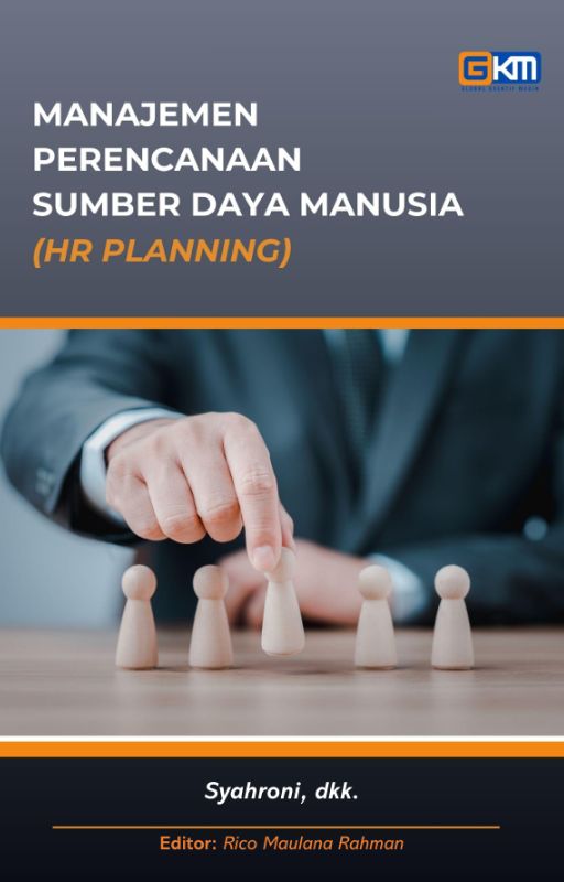 MANAJEMEN PERENCANAAN SUMBER DAYA MANUSIA (HR PLANNING)
