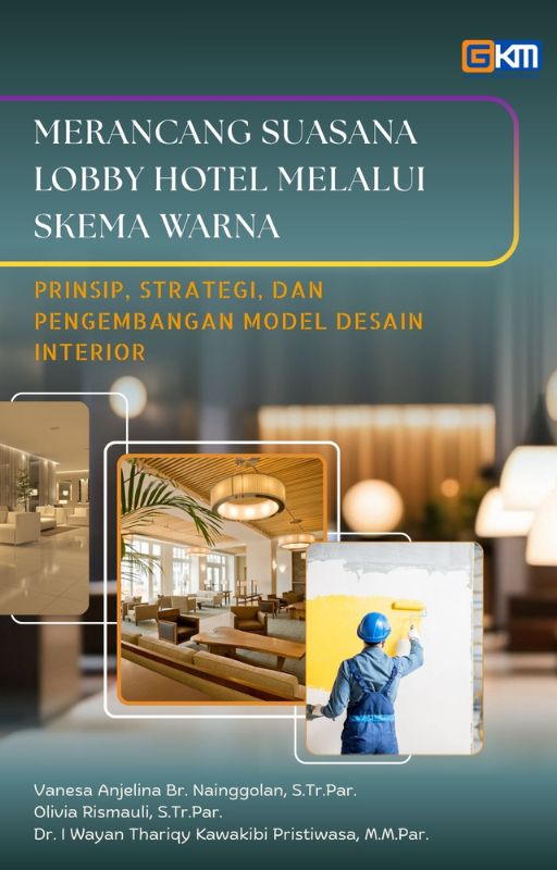 Merancang Suasana Lobby Hotel melalui Skema Warna: Prinsip, Strategi, dan Pengembangan Model Desain Interior