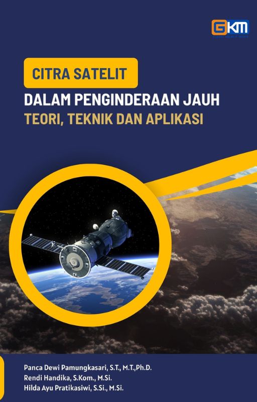 Citra Satelit dalam Penginderaan Jauh: Teori, Teknik dan Aplikasi