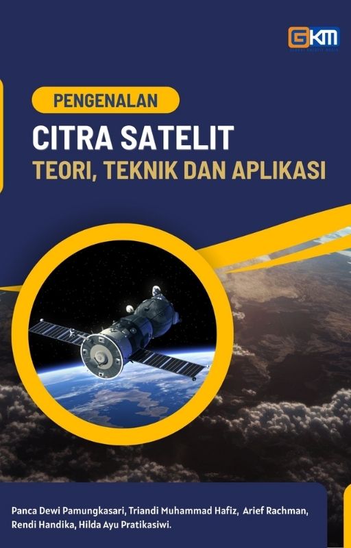 Pengenalan Citra Satelit: Teori, Teknik dan Aplikasi
