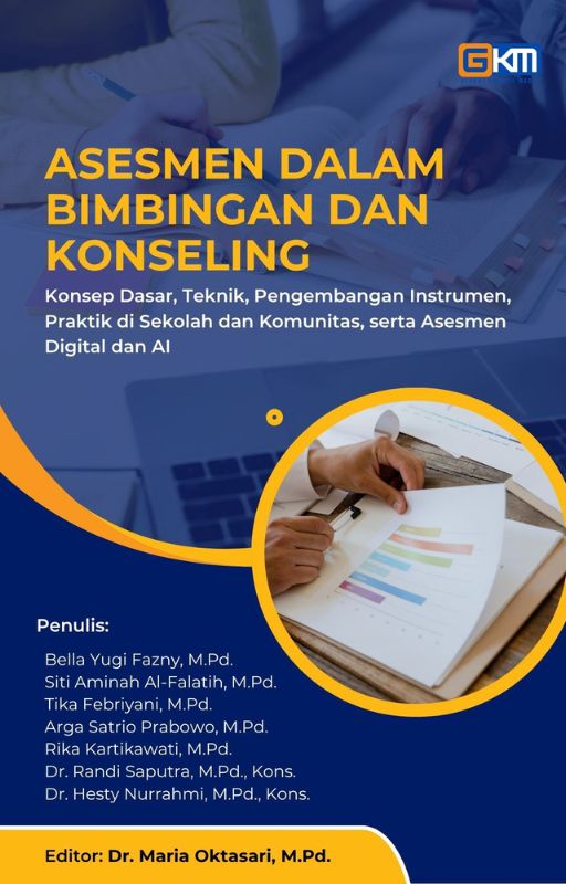 Asesmen dalam Bimbingan dan Konseling: Konsep Dasar, Teknik, Pengembangan Instrumen, Praktik di Sekolah dan Komunitas, serta Asesmen Digital dan AI