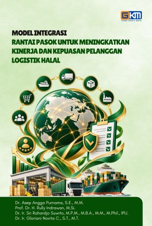 Model Integrasi Rantai Pasok untuk Meningkatkan Kinerja dan Kepuasan Pelanggan Logistik Halal